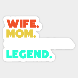 Wife.Mom.Graphic Designer.Legend. Sticker